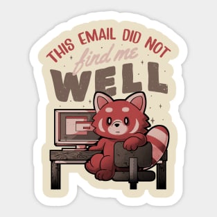 This Email Did Not Find Me Well - Funny Sarcastic Red Panda Working Gift Sticker